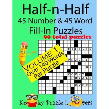 Half-n-Half Fill-In Puzzles, 45 number & 45 Word Fill-In Puzzles, Volume 1 - Paperback