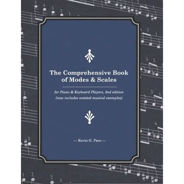 The Comprehensive Book of Modes and Scales: For Piano and Keyboard Players, 2nd edition - Paperback