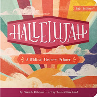 Hallelujah: A Biblical Hebrew Primer - Board Book