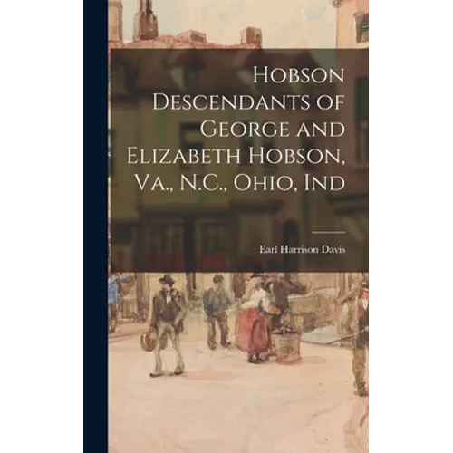 Hobson Descendants of George and Elizabeth Hobson, Va., N.C., Ohio, Ind