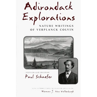 Adirondack Explorations: Nature Writings of Verplanck Colvin - Paperback