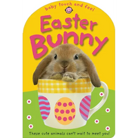 Baby Touch & Feel: Easter Bunny: These Cute Animals Can't Want to Meet You! - Board Book