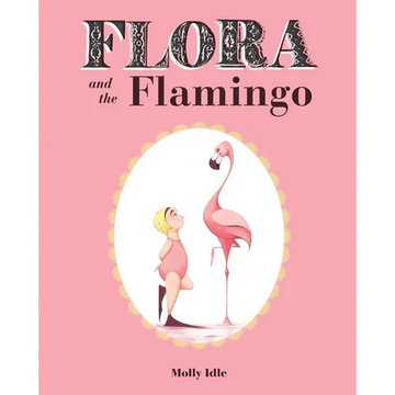 Flora and the Flamingo - Hardcover