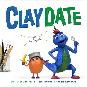 Claydate: A Playdate with the Claymates - Hardcover