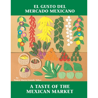 El Gusto del Mercado Mexicano / A Taste of the Mexican Market (Spanish Bilingual Edition) - Paperback