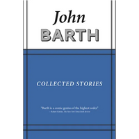 Collected Stories: John Barth - Hardcover