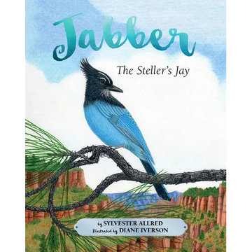 Jabber the Steller's Jay - Hardcover