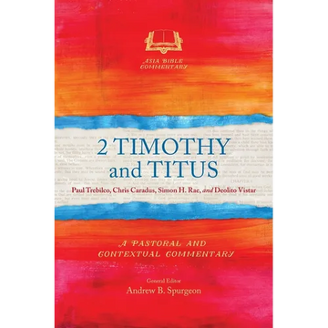 2 Timothy and Titus: A Pastoral and Contextual Commentary - Paperback