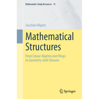 Mathematical Structures: From Linear Algebra Over Rings to Geometry with Sheaves - Paperback