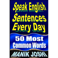 Speak English Sentences Every Day: 50 Most Common Words - Paperback