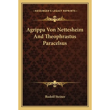 Agrippa Von Nettesheim And Theophrastus Paracelsus - Paperback