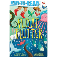 Float, Flutter: Ready-To-Read Pre-Level 1 - Hardcover