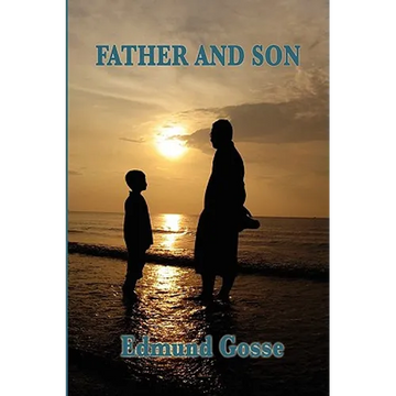 Father and Son: A Classic Memoir of Faith, Family, and Intellectual Freedom - Paperback