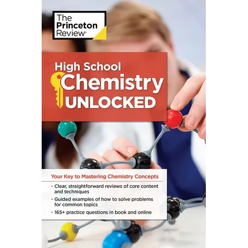 High School Chemistry Unlocked: Your Key to Understanding and Mastering Complex Chemistry Concepts