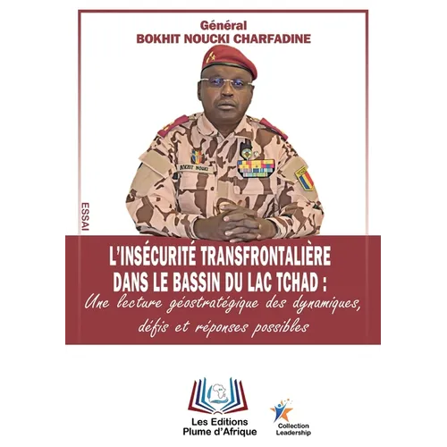 L'insécurité transfrontalière dans le bassin du lac Tchad: une lecture géostratégique des dynamiques, défis et réponses possibles