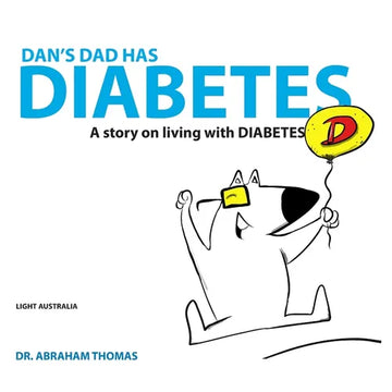 Dan's Dad Has Diabetes: A story on living with DIABETES - Paperback