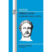 Nepos: Three Lives: Alcibiades, Dion and Atticus - Paperback
