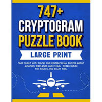 747+ Cryptogram Puzzles Large Print: Take Flight With Funny and Inspirational Quotes About Aviation, Airplanes and Flying - Paperback
