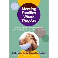 Meeting Families Where They Are: Building Equity Through Advocacy with Diverse Schools and Communities - Paperback