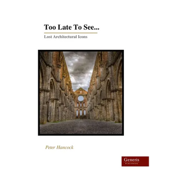 Too Late To See...: Lost Architectural Icons - Paperback