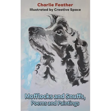 Mofflocks and Snuffs, Poems and Paintings - Paperback