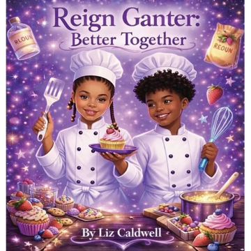 Reign Ganter: Better Together - Hardcover
