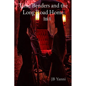 Time Benders and the Long Road Home: Book III - Paperback