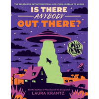 Is There Anybody Out There? (a Wild Thing Book): The Search for Extraterrestrial Life, from Amoebas to Aliens - Paperback