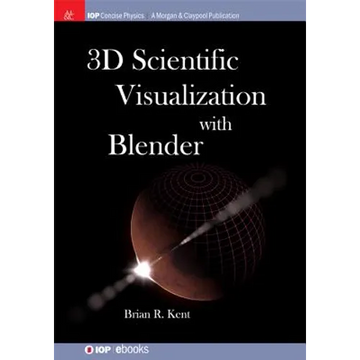 3D Scientific Visualization with Blender - Paperback