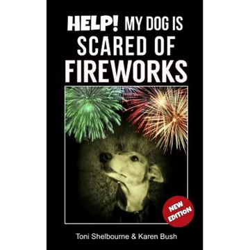 Help! My Dog is Scared of Fireworks - Paperback
