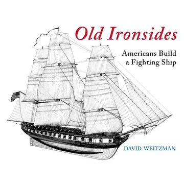 Old Ironsides: Americans Build a Fighting Ship - Paperback