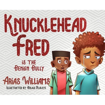 Knucklehead Fred is the Benign Bully - Hardcover