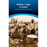 When I Was a Slave: Memoirs from the Slave Narrative Collection - Paperback