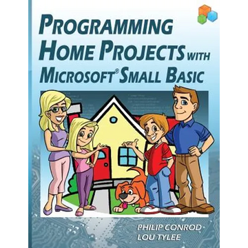 Programming Home Projects with Microsoft Small Basic - Paperback