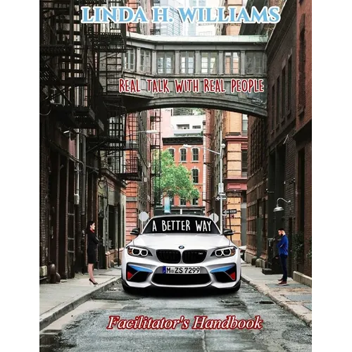 A Better Way - Real Talk with Real People: Facilitator's Handbook