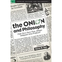 The Onion and Philosophy: Fake News Story True Alleges Indignant Area Professor - Paperback