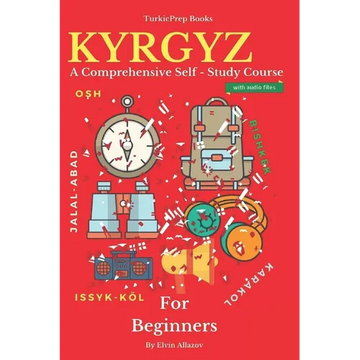 Kyrgyz for Beginners: A Comprehensive Self-Study Course - Paperback