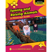 Taming and Raising Animals: A Minecraft Guide - Library Binding
