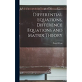 Differential Equations, Difference Equations and Matrix Theory