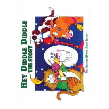 Hey Diddle Diddle: The Story - Paperback