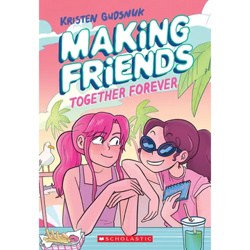Making Friends: Together Forever: A Graphic Novel (Making Friends #4): Volume 4 - Paperback