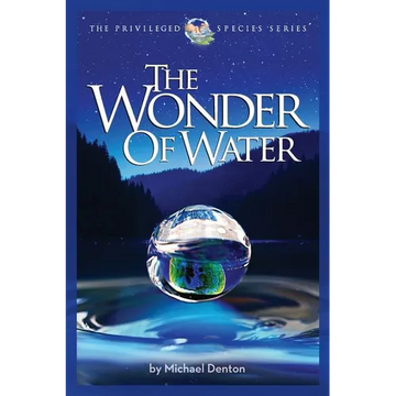 The Wonder of Water: Water's Profound Fitness for Life on Earth and Mankind - Paperback