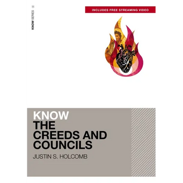 Know the Creeds and Councils (Includes Free Streaming Video) - Paperback