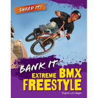 Bank It: Extreme BMX Freestyle - Library Binding