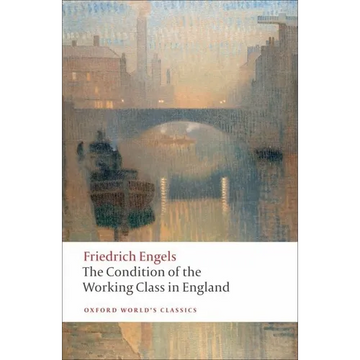 The Condition of the Working Class in England - Paperback