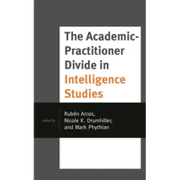 The Academic-Practitioner Divide in Intelligence Studies - Paperback