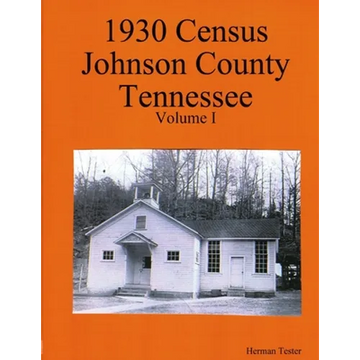 1930 Census Johnson County Tennessee Volume I - Paperback