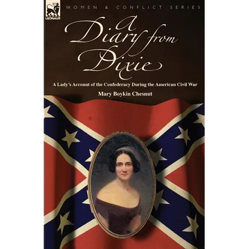 A Diary from Dixie: a Lady's Account of the Confederacy During the American Civil War - Paperback