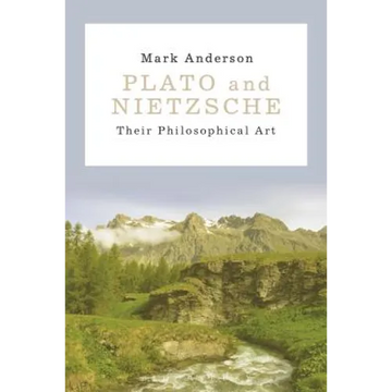 Plato and Nietzsche: Their Philosophical Art - Paperback