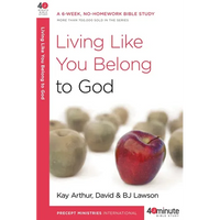 Living Like You Belong to God: A 6-Week, No-Homework Bible Study - Paperback